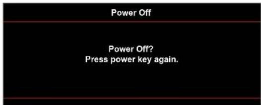 Power Off Power Off? Press power key again.