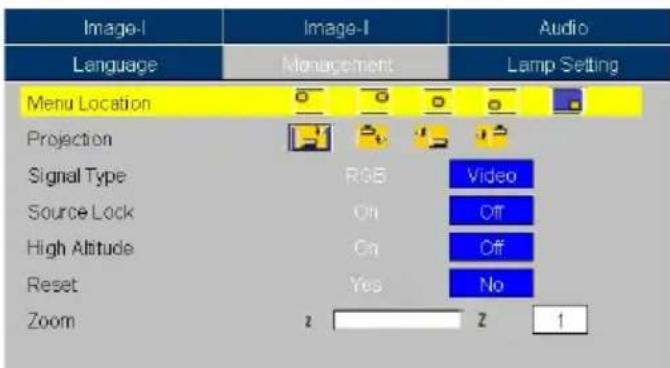 Image-I Language Image-I Audio Management Lamp Setting Menu Location Projection Signal Type RGB Video Source Lock On Off High Altitude On Off Reset Yes No Zoom z z 1