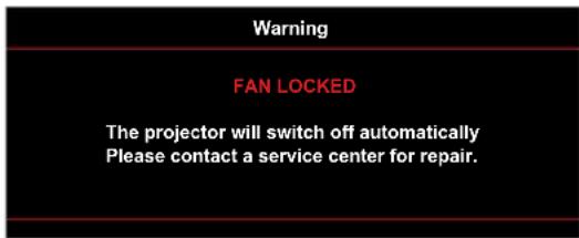 Warning FAN LOCKED The projector will switch off automatically Please contact a service center for repair.