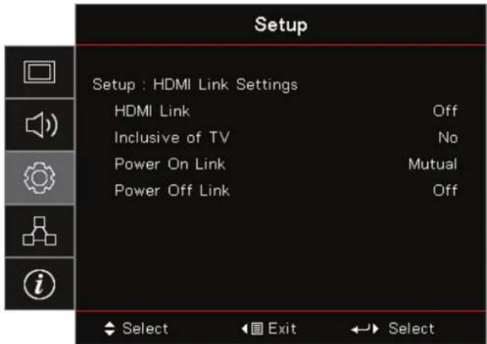 Setup Setup : HDMI Link Settings HDMI Link Off Inclusive of TV No Power On Link Mutual Power Off Link Off