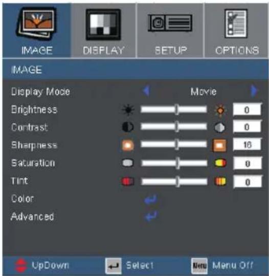 IMAGE DISPLAY SETUP OPTIONS IMAGE Display Mode Brightness Contrast Sharpness Saturation Tint Color Advanced Movie 0 0 18 0 0 UpDown Select Menu Menu Off