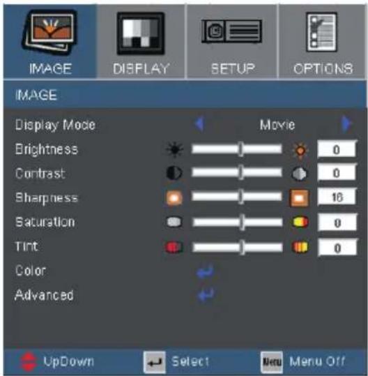 IMAGE DISPLAY SETUP OPTIONS IMAGE Display Mode Movie Brightness 0 Contrast 0 Sharpness 16 Saturation 0 Tint 0 Color Advanced UpDown Select Menu Menu Off