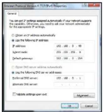 Internet Protocol Version 4 (TCP/IP+V) Properties General You can get IP settings assigned automatically if your network supports the capability. Otherwise, you need to ask your network administrator for the appropriate IP settings. Obtain an IP address automatically Use the following IP address: IP address: 182 . 168 . 0 . 90 Segment mask: 253 . 255 . 255 . 0 Default gateways: 182 . 168 . 0 . 254 Open DNS server address automatically Use the following DNS server address: Reformed DNS server: 182 . 168 . 0 . 1 Alternate DNS server: To indicate settings upon exit Advanced... OK Cancel
