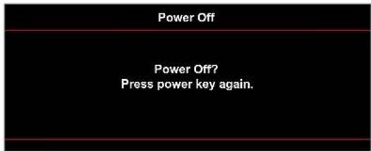 Power Off Power Off? Press power key again.