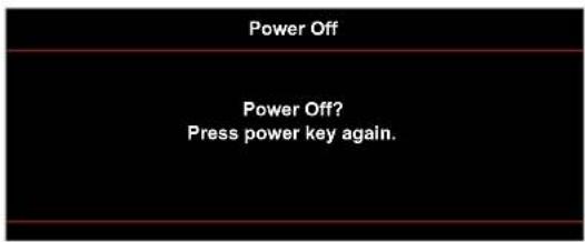 Power Off Power Off? Press power key again.