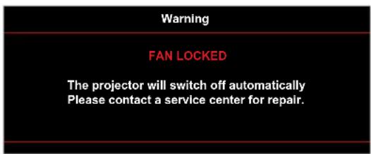 Warning FAN LOCKED The projector will switch off automatically Please contact a service center for repair.