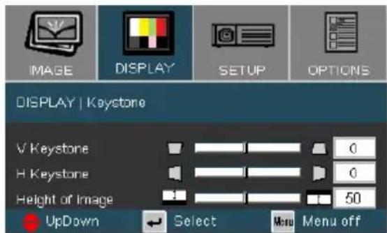 IMAGE DISPLAY SETUP OPTIONS DISPLAY | Keystone V Keystone 0 H Keystone 0 Height of Image 50 UpDown Select Menu Menu off