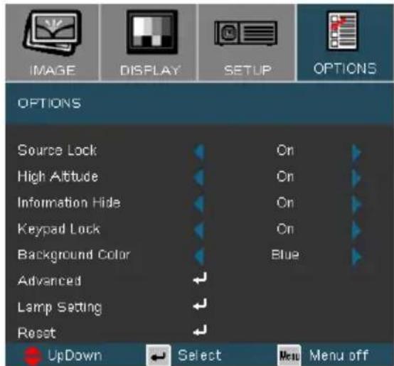 IMAGE DISPLAY SETUP OPTIONS OPTIONS Source Lock On High Altitude On Information Hide On Keypad Lock On Background Color Blue Advanced Lamp Setting Reset UpDown Select Menu off