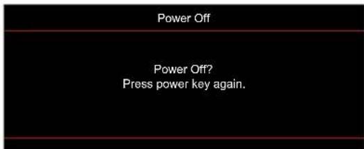 Power Off Power Off? Press power key again.