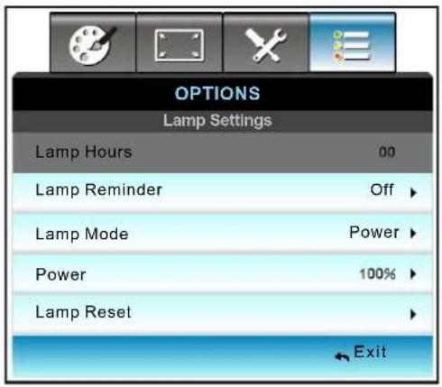 OPTIONS Lamp Settings Lamp Hours 00 Lamp Reminder Off ▶ Lamp Mode Power ▶ Power 100% ▶ Lamp Reset ▶ Exit