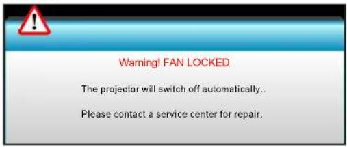 Warning! FAN LOCKED The projector will switch off automatically.. Please contact a service center for repair.