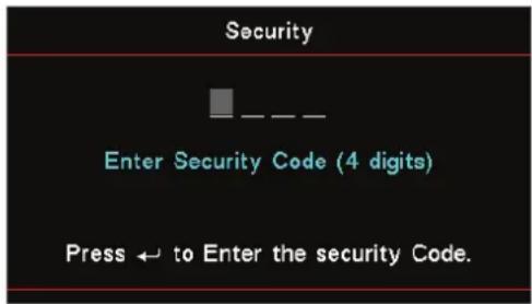 Security Enter Security Code (4 digits) Press ← to Enter the security Code.