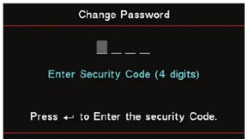 Change Password Enter Security Code (4 digits) Press ← to Enter the security Code.