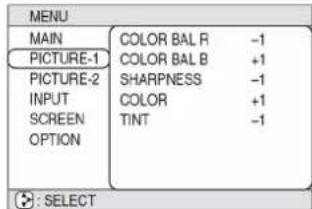 MENU MAIN PICTURE-1 PICTURE-2 INPUT SCREEN OPTION COLOR BAL R -1 COLOR BAL B +1 SHARPNESS -1 COLOR +1 TINT -1 : SELECT