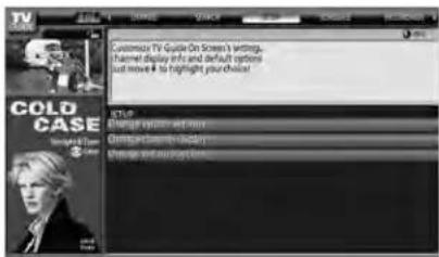 COLD CASE Normalized View Color Customs TV Guide On Screen's settings. Channel display info and default options Just move # to highlight your choice! STOP Change options and more Change categories display Change and update options