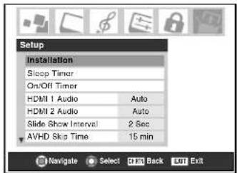 Setup Installation Sleep Timer On/Off Timer HDMI 1 Audio Auto HDMI 2 Audio Auto Slide Show Interval 2 Sec AVHD Skip Time 15 min Navigate Select Exit Back Exit
