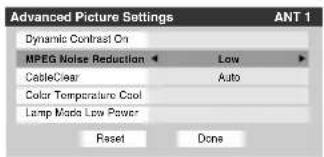 Advanced Picture Settings Dynamic Contrast On MPEG Noise Reduction Low CableClear Auto Color Temperature Cool Lamp Mode Low Power Reset Done ANT 1