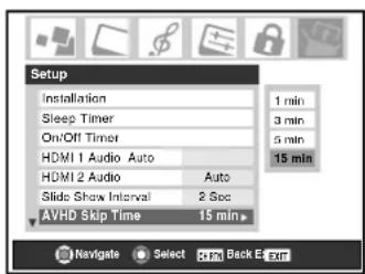 Setup Installation Sleep Timer On/Off Timer HDMI 1 Audio Auto HDMI 2 Audio Auto Slide Show Interval 2 Sec AVHD Skip Time 15 min 1 min 3 min 5 min 15 min Navigate Select Back E Exit