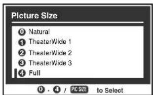 Picture Size 0 Natural 1 TheaterWide 1 2 TheaterWide 2 3 TheaterWide 3 4 Full 0 . A / PC SIZE to Select