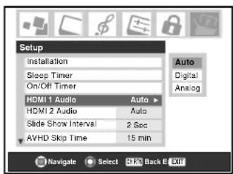 Setup installation Sleep Timer On/Off Timer HDMI 1 Audio Auto HDMI 2 Audio Auto Slide Show Interval 2 sec AVHD Skip Time 15 min Auto Digital Analog Navigate Select Back E-Full