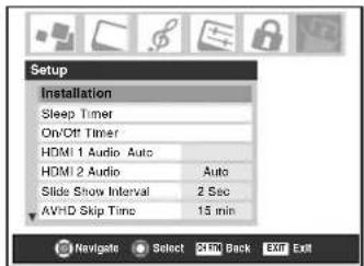 Setup Installation Sleep Timer On/Off Timer HDMI 1 Audio Auto HDMI 2 Audio Auto Slide Show Interval 2.5 sec AVHD Skip Time 15 min Navigate Select Edit Back Exit Exit
