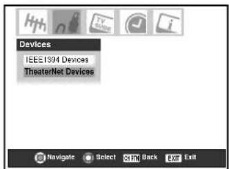 Devices IEEE1394 Devices TheaterNet Devices Navigate Select Ctrl Back Exit Exit