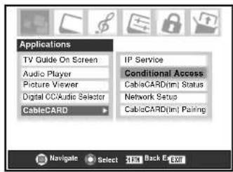 Applications TV Guide On Screen Audio Player Picture Viewer Digital CCAudio Selector CableCARD IP Service Conditional Access CableCARD(tim) Status Network Setup CableCARD(tim) Pairing Navigate Select HTML Back E Exit