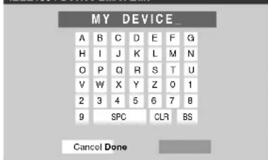 MY DEVICE_ A B C D E F G H I J K L M N O P Q R S T U V W X Y Z O 1 2 3 4 5 6 7 8 9 SPC CLR BS Cancel Done