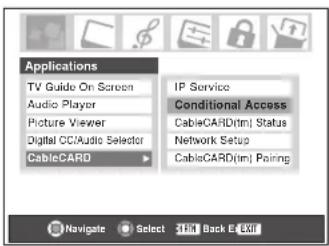 Applications TV Guide On Screen Audio Player Picture Viewer Digital CC/Audio Selector CableCARD IP Service Conditional Access CableCARD(tim) Status Network Setup CableCARD(tim) Pairing Navigate Select Print Back Exit