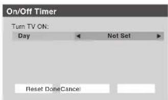 On/Off Timer Turn TV ON: Day Not Set Reset DoneCancel