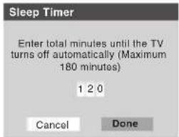 Sleep Timer Enter total minutes until the TV turns off automatically (Maximum 180 minutes) 1 2 0 Cancel Done