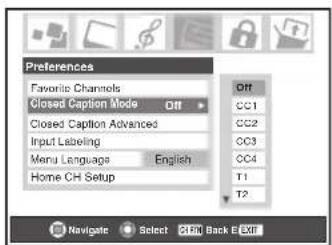 Preferences Favorite Channels Closed Caption Mode Off Closed Caption Advanced Input Labeling Menu Language English Home CH Setup Off CC1 CC2 CC3 CC4 T1 T2 Navigate Select Edit Back Exit