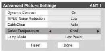 Advanced Picture Settings Dynamic Contrast On MPEG Noise Reduction Low CableClear Auto Color Temperature Cool Lamp Mode Low Power Reset Done ANT 1