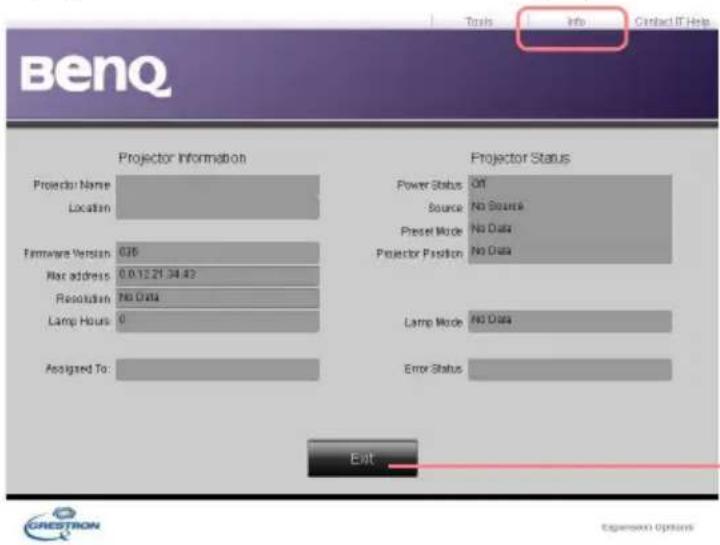 Benq Projector Information Projector Status Projector Name Location Power Status Off Source No Source Preset Mode No Data Projector Position No Data Firmware Version 026 Mac address 0.0.12.21.34.42 Resolution No Data Lamp Hours 0 Assigned To: Lamp Mode No Data Error Status Exit GREDSTON C:\Programm Options\Contact IT Help
