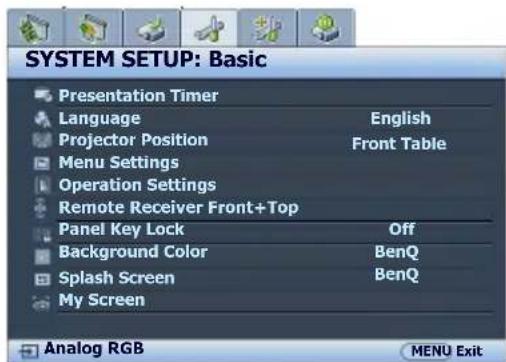 SYSTEM SETUP: Basic Presentation Timer Language English Projector Position Front Table Menu Settings Operation Settings Remote Receiver Front+Top Panel Key Lock Off Background Color BenQ Splash Screen BenQ My Screen Analog RGB MENU Exit