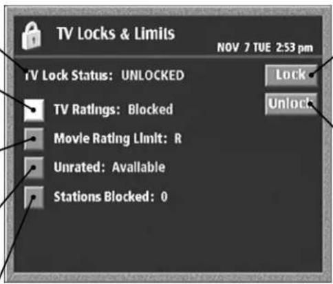 TV Locks & Limits NOV 7 TUE 2:53 pm TV Lock Status: UNLOCKED Lock TV Ratings: Blocked Unlock Movie Rating Limit: R Unrated: Available Stations Blocked: 0