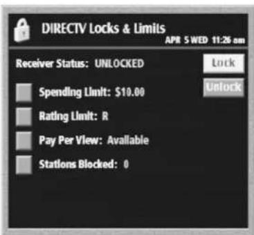 DIRECTV Locks & Limits APR 5 WED 11:26 am Receiver Status: UNLOCKED Spending Limit: $10.00 Rating Limit: R Pay Per View: Available Stations Blocked: 0
