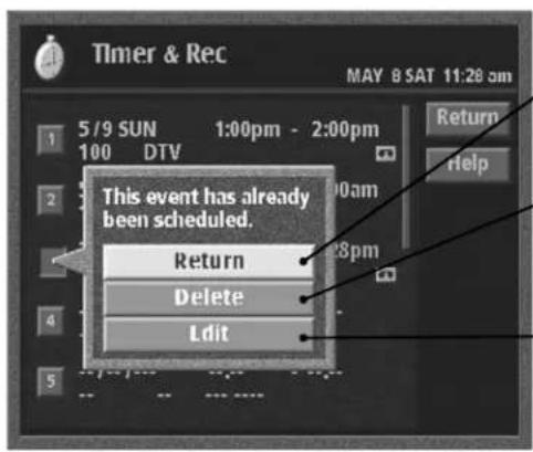 Timer & Rec MAY 8 SAT 11:28 pm 5/9 SUN 1:00pm - 2:00pm 100 DTV This event has already been scheduled. Return Delete Edit Return Help