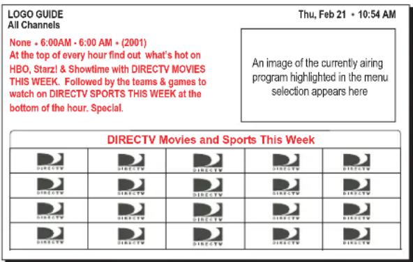 LOGO GUIDE All Channels None + 6:00AM - 6:00 AM + (2001) At the top of every hour find out what's hot on HBO, Starz! & Showtime with DIRECTV MOVIES THIS WEEK. Followed by the teams & games to watch on DIRECTV SPORTS THIS WEEK at the bottom of the hour. Special. Thu, Feb 21 • 10:54 AM An image of the currently airing program highlighted in the menu selection appears here DIRECTV Movies and Sports This Week