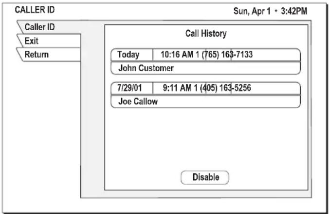 CALLER ID Sun, Apr 1 • 3:42PM Caller ID Exit Return Call History Today 10:16 AM 1 (765) 16$-7133 John Customer 7/29/01 9:11 AM 1 (405) 163-5256 Joe Callow Disable