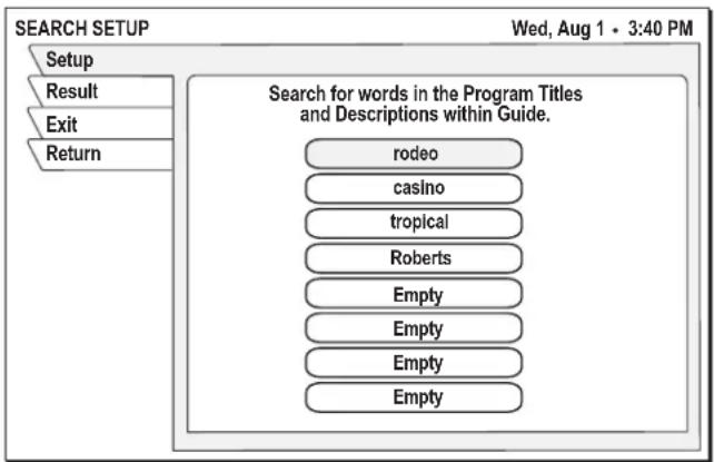SEARCH SETUP Wed, Aug 1 • 3:40 PM Setup Result Exit Return Search for words in the Program Titles and Descriptions within Guide. rodeo casino tropical Roberts Empty Empty Empty Empty