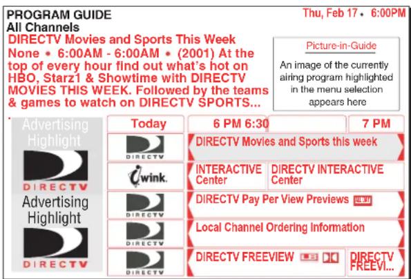 PROGRAM GUIDE All Channels DIRECTV Movies and Sports This Week None • 6:00AM - 6:00AM • (2001) At the top of every hour find out what's hot on HBO, Starz1 & Showtime with DIRECTV MOVIES THIS WEEK. Followed by the teams & games to watch on DIRECTV SPORTS... Thu, Feb 17 • 6:00PM Picture-in-Guide An image of the currently airing program highlighted in the menu selection appears here Advertising Highlight DIRECTV Advertising Highlight DIRECTV Today 6 PM 6:30 7 PM DIRECTV Movies and Sports this week DIRECTV INTERACTIVE Center DIRECTV INTERACTIVE Center DIRECTV Pay Per View Previews DIRECTV Local Channel Ordering Information DIRECTV FREEVIEW DIRECTV FREEVI...
