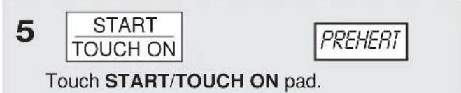 5 START TOUCH ON PREHEAT Touch START/TOUCH ON pad.