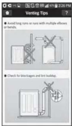 Venting Tips ● Avoid long runs or runs with multiple elbows or bends. ● Check for blockages and lift buildup.