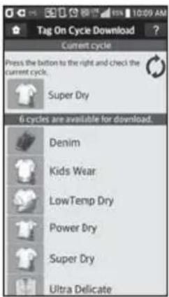 Tag On Cycle Download Current cycle Press the button to the right and check the current cycle. Super Dry 6 cycles are available for download. Denim Kids Wear LowTemp Dry Power Dry Super Dry Ultra Delicate