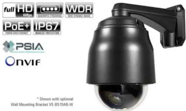 full HD 60fps GUADROPLE STREAMING WDR WORK DYNAMIC RANGE PoE+ POWER OVER-ETHERM IP67 UNIGEE PROTECTION PSIA ONVIF * Shown with optional Wall Mounting Bracket VS-B570AB-W