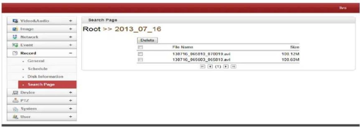 Search Page Root >> 2013_07_16 Delete File Name Size 130716_065810_070019.avi 100.12M 130716_065603_065810.avi 100.60M Search Page Device + PTZ + System + User +