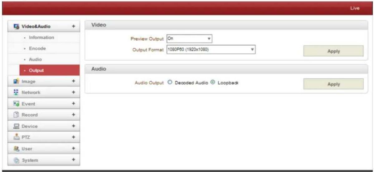 Live Video Information Encode Audio Output Image Network Event Record Device PTZ User System Video Preview Output On Output Format 1080P60 (1920x1080) Apply Audio Audio Output Decoded Audio Loopback Apply