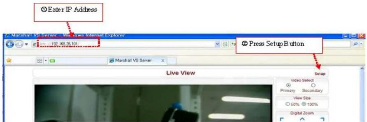 Enter IP Address Press Setup Button Live View Setup Video Select Primary Secondary View Size 50% 100% Digital Zoom