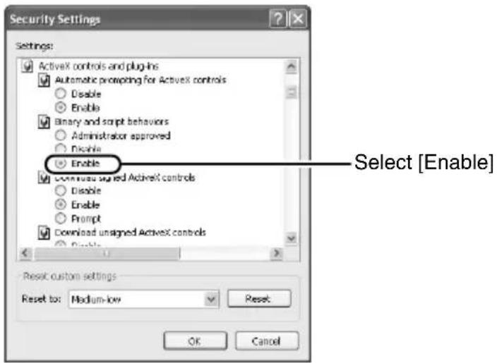 Security Settings Settings: ActiveX controls and plug-ins Automatic prompting for ActiveX controls Disable Enable Binary and script behaviors Administrator approved Enable Enable Download signed ActiveX controls Disable Enable Prompt Download unsigned ActiveX controls Enable Reset custom settings Reset to: Medium-low Reset OK Cancel Select [Enable]